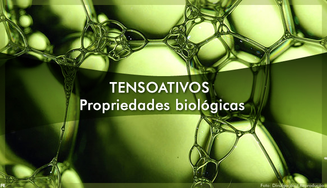 Tensoativos – propriedades biológicas