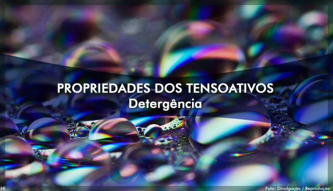 Propriedades dos tensoativos: detergência